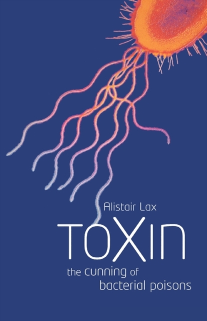 Toxin : The cunning of bacterial poisons, Hardback Book