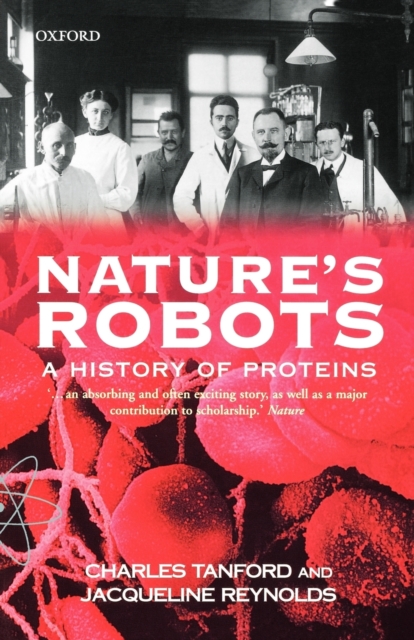 Nature's Robots : A History of Proteins, Paperback / softback Book