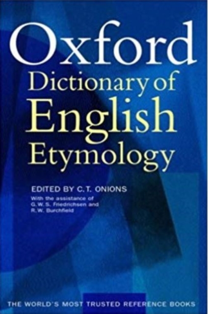 The Oxford Dictionary of English Etymology, Hardback Book