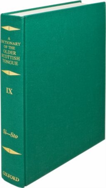 A Dictionary of the Older Scottish Tongue from the Twelfth Century to the End of the Seventeenth: Volume 9, Si-Sto, Hardback Book