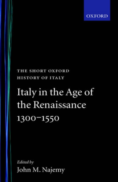Italy in the Age of the Renaissance : 1300-1550, Hardback Book