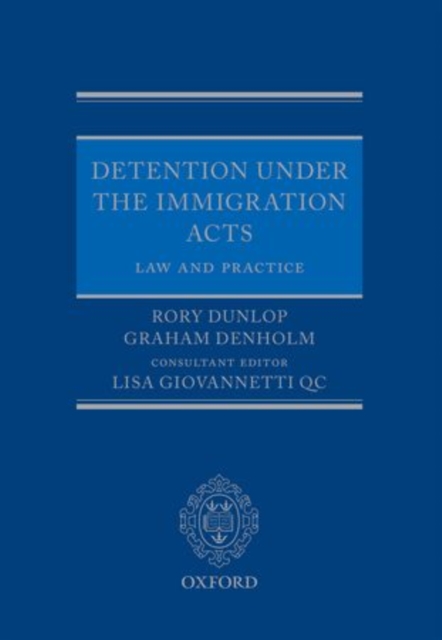 Detention under the Immigration Acts: Law and Practice, Paperback / softback Book
