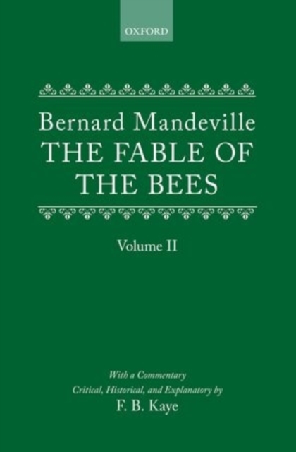 The Fable of the Bees: Or Private Vices, Publick Benefits : Volume II, Hardback Book