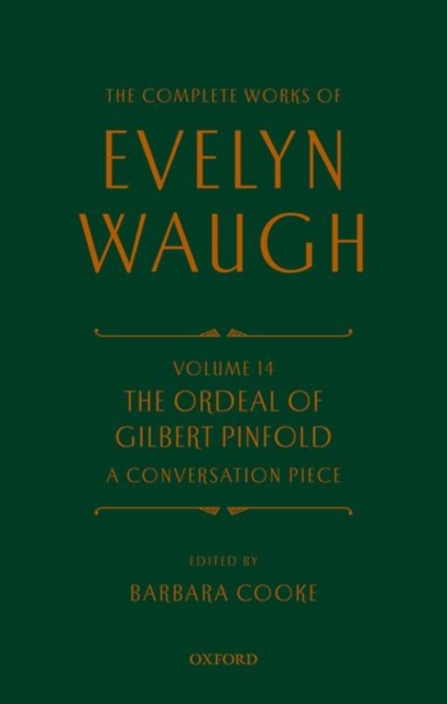 Complete Works of Evelyn Waugh: The Ordeal of Gilbert Pinfold: A Conversation Piece : Volume 14, Hardback Book