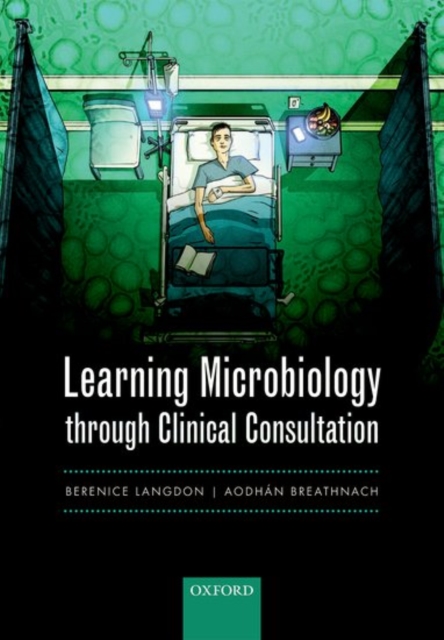 Learning Microbiology through Clinical Consultation, Paperback / softback Book