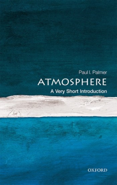 The Atmosphere: A Very Short Introduction, Paperback / softback Book