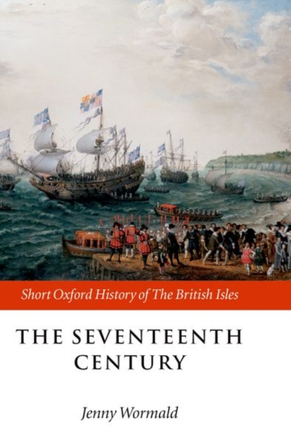 The Seventeenth Century : 1603-1688, Hardback Book