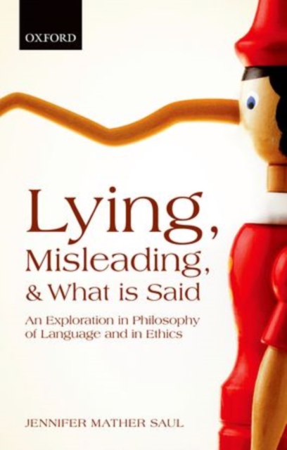Lying, Misleading, and What is Said : An Exploration in Philosophy of Language and in Ethics, Paperback / softback Book