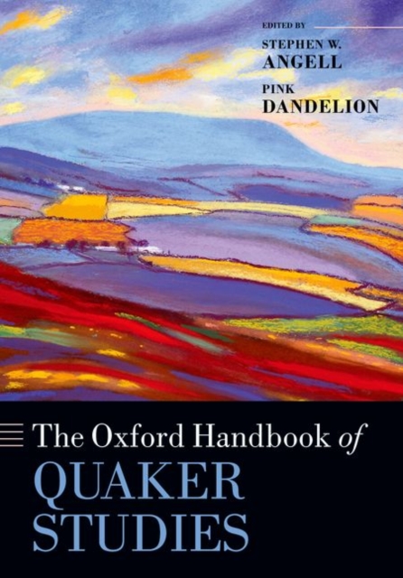 The Oxford Handbook of Quaker Studies, Paperback / softback Book