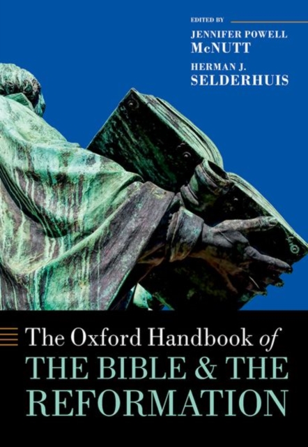 The Oxford Handbook of the Bible and the Reformation, Hardback Book