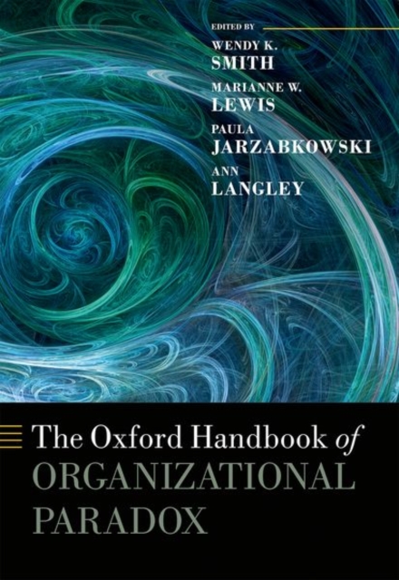 The Oxford Handbook of Organizational Paradox, Hardback Book