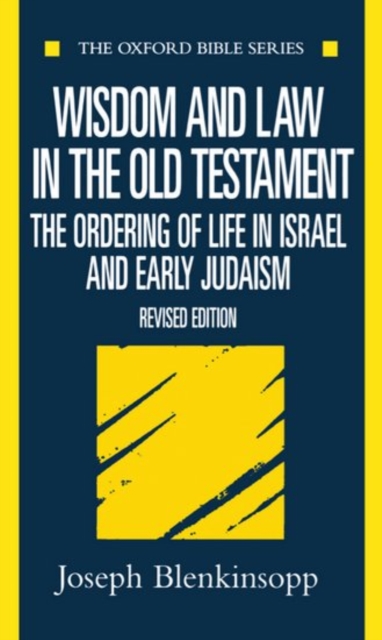Wisdom and Law in the Old Testament : The Ordering of Life in Israel and Early Judaism, Paperback / softback Book