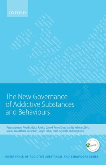 New Governance of Addictive Substances and Behaviours, Paperback / softback Book