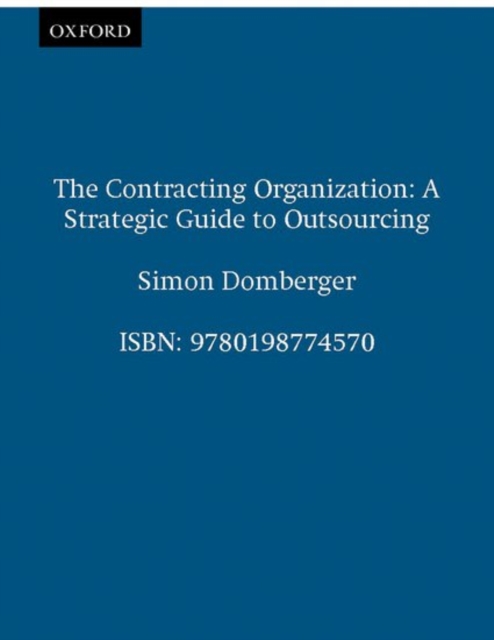 The Contracting Organization : A Strategic Guide to Outsourcing, Paperback / softback Book