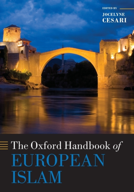 The Oxford Handbook of European Islam, Paperback / softback Book