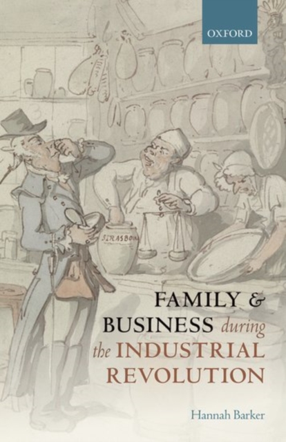 Family and Business during the Industrial Revolution, Hardback Book