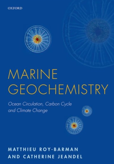 Marine Geochemistry : Ocean Circulation, Carbon Cycle and Climate Change, Paperback / softback Book