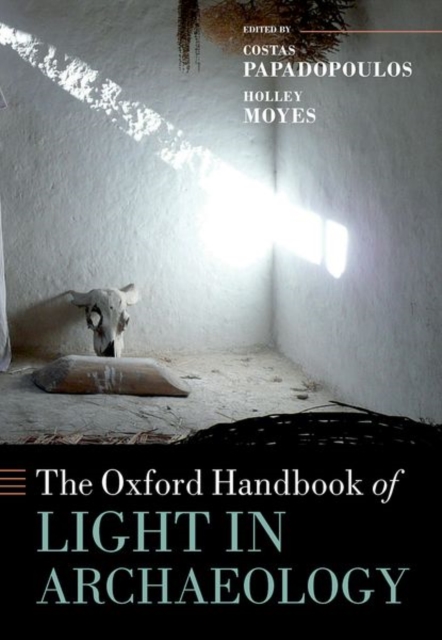 The Oxford Handbook of Light in Archaeology, Hardback Book