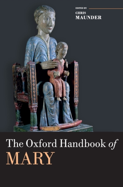 The Oxford Handbook of Mary, Hardback Book