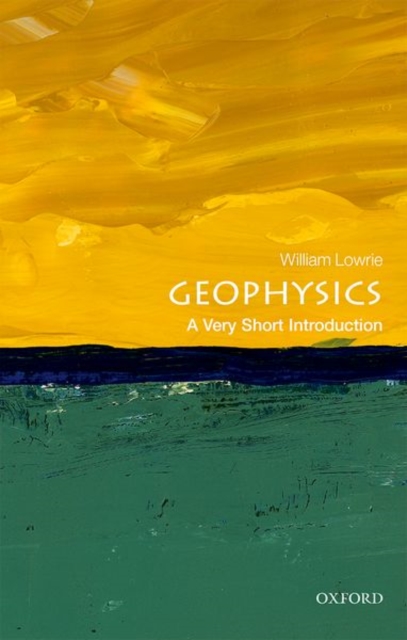 Geophysics: A Very Short Introduction, Paperback / softback Book