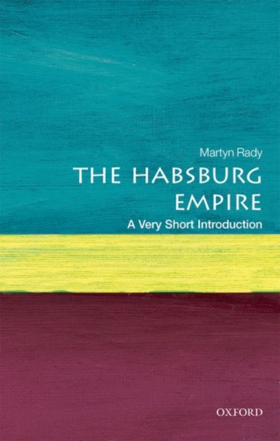 The Habsburg Empire: A Very Short Introduction, Paperback / softback Book