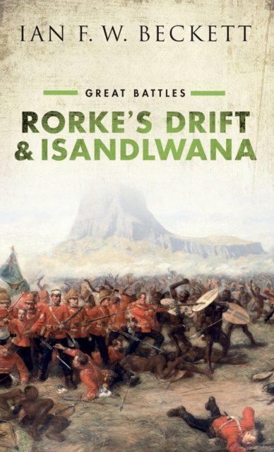 Rorke's Drift and Isandlwana : Great Battles, Hardback Book