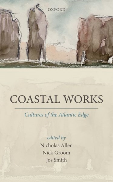 Coastal Works : Cultures of the Atlantic Edge, Hardback Book
