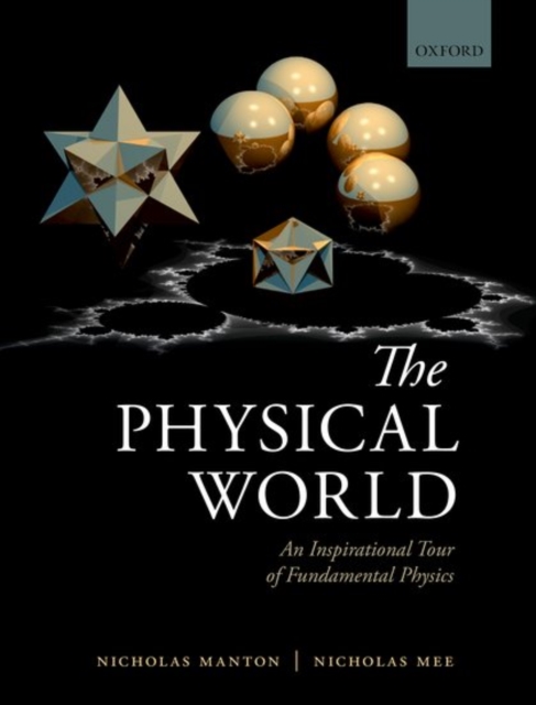 The Physical World : An Inspirational Tour of Fundamental Physics, Hardback Book