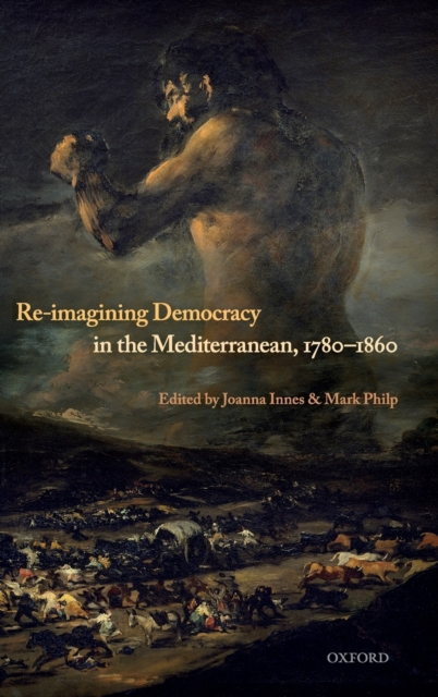 Re-Imagining Democracy in the Mediterranean, 1780-1860, Hardback Book