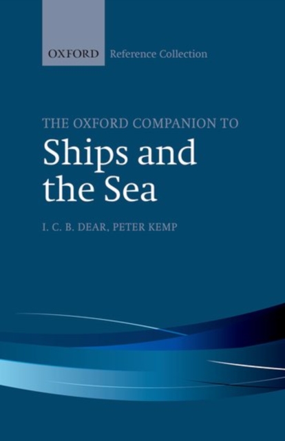 The Oxford Companion to Ships and the Sea, Hardback Book