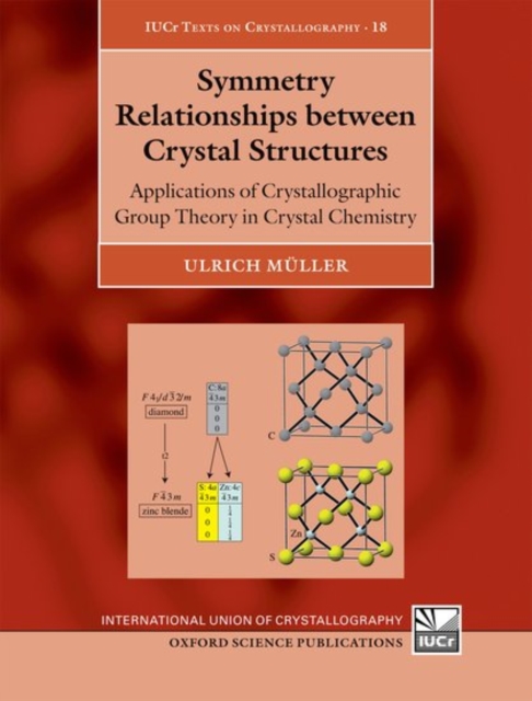 Symmetry Relationships between Crystal Structures : Applications of Crystallographic Group Theory in Crystal Chemistry, Paperback / softback Book