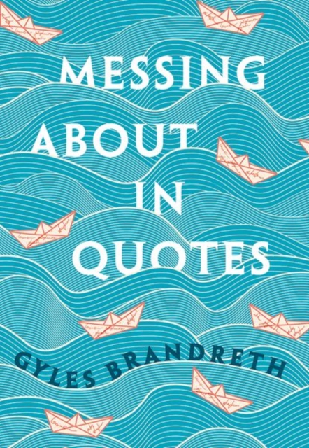 Messing About in Quotes : A Little Oxford Dictionary of Humorous Quotations, Hardback Book