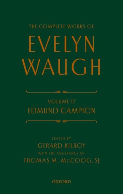 Complete Works of Evelyn Waugh: Edmund Campion : Volume 17, Hardback Book