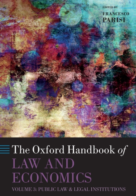 The Oxford Handbook of Law and Economics : Volume 3: Public Law and Legal Institutions, Paperback / softback Book
