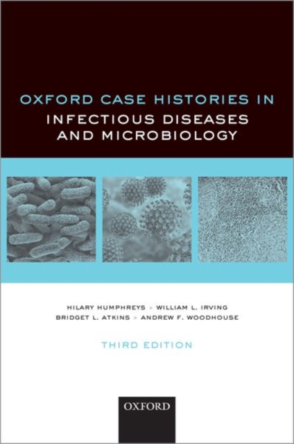 Oxford Case Histories in Infectious Diseases and Microbiology, Paperback / softback Book Oxford Case Histories in Infectious Diseases and Microbiology, Paperback / softback Book