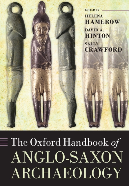The Oxford Handbook of Anglo-Saxon Archaeology, Paperback / softback Book