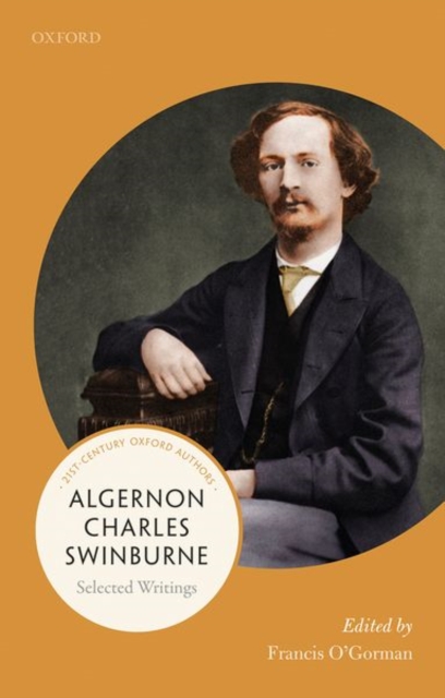 Algernon Charles Swinburne : Selected Writings, Paperback / softback Book