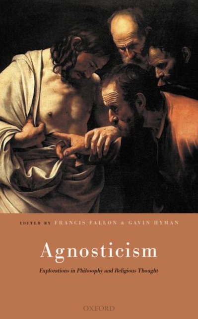 Agnosticism : Explorations in Philosophy and Religious Thought, Hardback Book