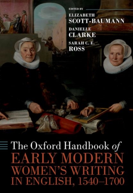 The Oxford Handbook of Early Modern Women's Writing in English, 1540-1700, Hardback Book