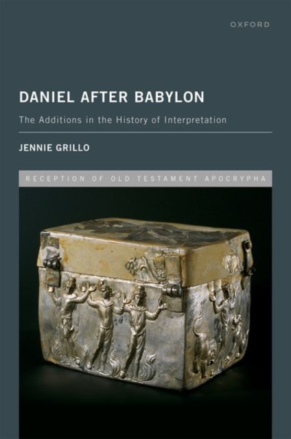 Daniel After Babylon : The Additions in the History of Interpretation, Hardback Book