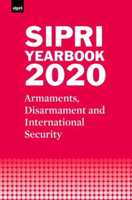 SIPRI YEARBOOK 2020 : Armaments, Disarmament and International Security, Hardback Book