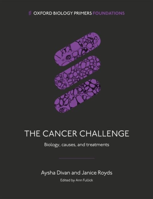 The Cancer Challenge : Biology, causes, and treatments, Paperback / softback Book