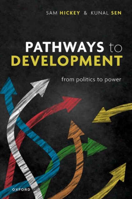 Pathways to Development : From Politics to Power, Hardback Book