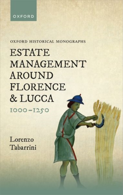 Estate Management around Florence and Lucca 1000-1250, Hardback Book
