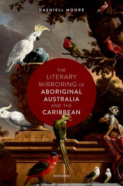 The Literary Mirroring of Aboriginal Australia and the Caribbean, Hardback Book