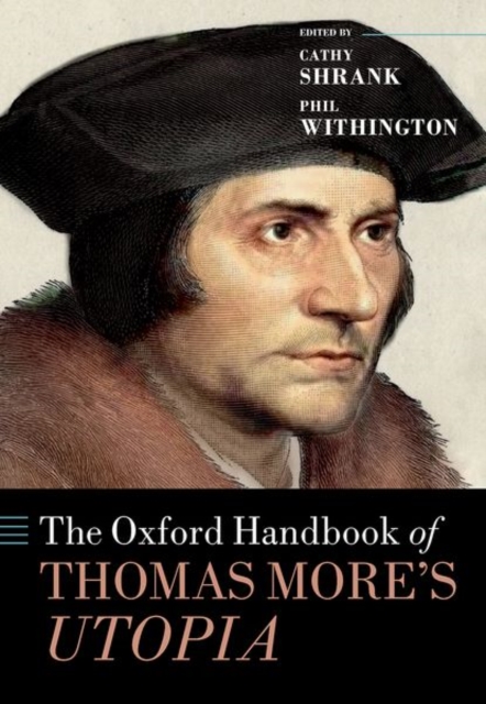 The Oxford Handbook of Thomas More's Utopia, Hardback Book