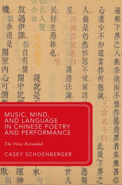 Music, Mind, and Language in Chinese Poetry and Performance : The Voice Extended, Hardback Book