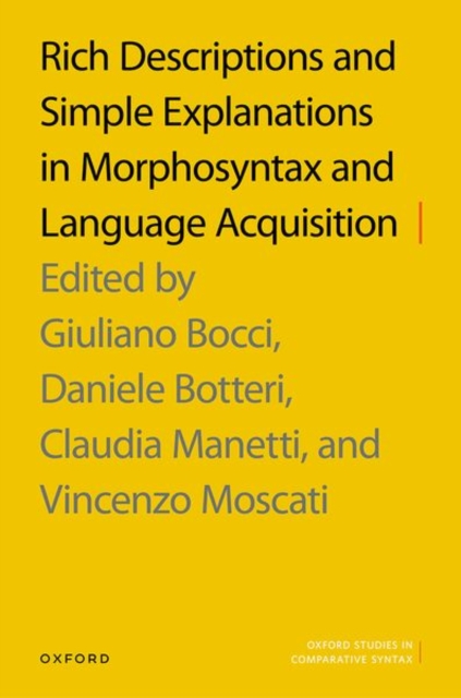 Rich Descriptions and Simple Explanations in Morphosyntax and Language Acquisition, Hardback Book
