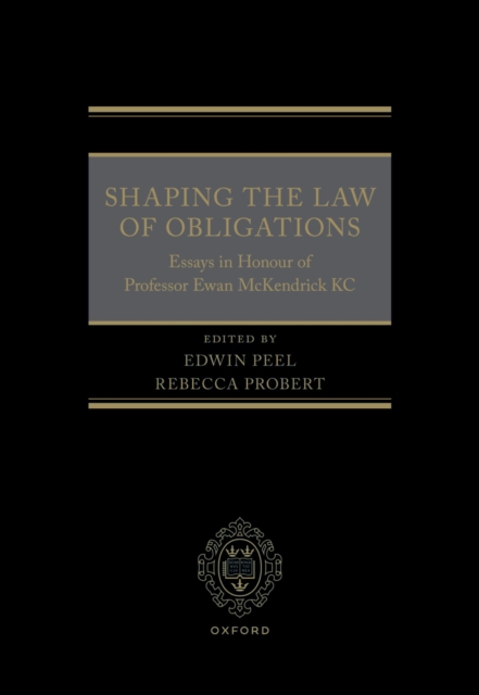 Shaping the Law of Obligations : Essays in Honour of Professor Ewan McKendrick KC, PDF eBook