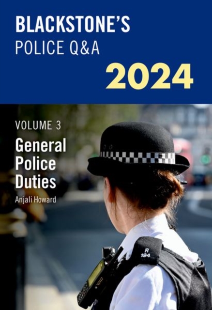 Blackstone's Police Q&A's 2024 Volume 3: General Police Duties, Paperback / softback Book